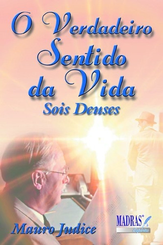 O Verdadeiro Sentido Da Vida, De Judice Mauro. Editora Madras Editora Em Português