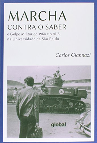 Libro Marcha Contra O Saber O Golpe Militar De 1964 E O Ai 5