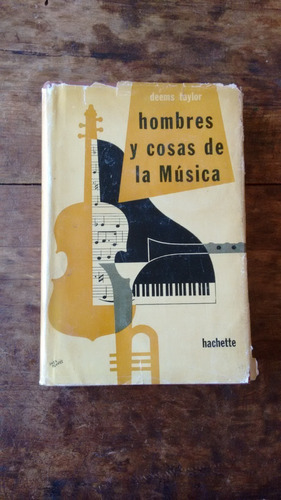 Hombres Y Cosas De La Musica - Deems Taylor - Hachette