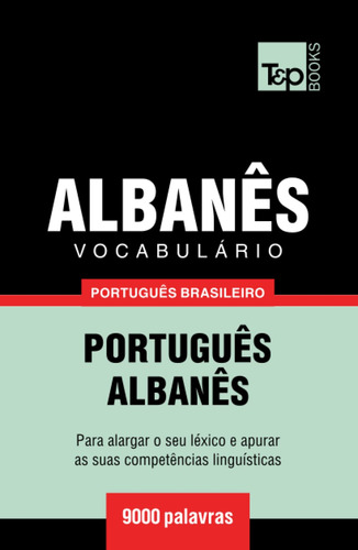 Vocabulário Português Brasileiro-albanês - 9000 Palavras (br
