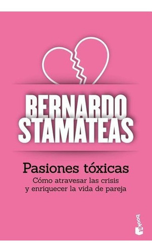 Pasiones Tóxicas - Stamateas, Bernardo