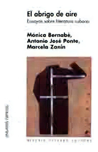 El Abrigo Del Aire: Ensayos Sobre Literatura Cubana, De Bernabe, Ponte. Editorial Beatriz Viterbo Editora, Edición 1 En Español, 2001