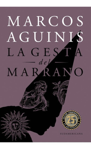 Imagen 1 de 2 de Libro La Gesta Del Marrano - Marcos Aguinis - Sudamericana