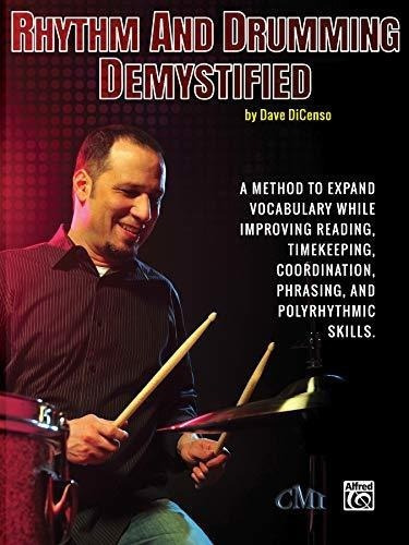 Rhythm And Drumming Demystified A Method To Expand.., De Dicenso, D. Editorial Alfred Music En Inglés