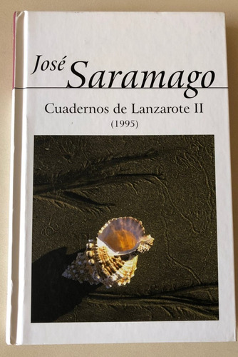 Cuadernos De Lanzarote 2. Jose Saramago Ed Alfaguara.