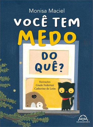 Voce Tem Medo Do Que? - 1ªed.(2023), De Monisa Maciel. Editora Nanabooks, Capa Mole, Edição 1 Em Português, 2023