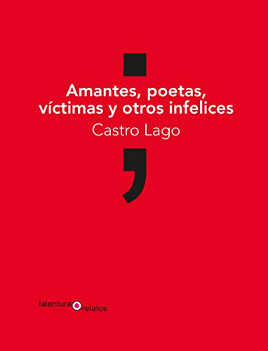 Amantes Poetas Victimas Y Otros Infelices -relatos-
