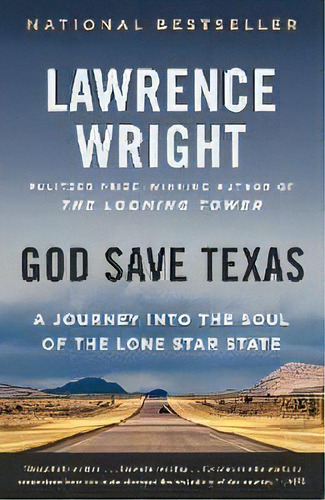 God Save Texas : A Journey Into The Soul Of The Lone Star State, De Lawrence Wright. Editorial Vintage, Tapa Blanda En Inglés