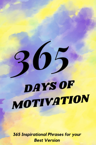 365 Days Of Inspiration: Motivational Phrases For Each 61snz