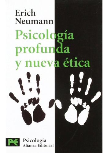 Libro Psicología Profunda Y Nueva Ética, De Neumann, Erich. Editorial Alianza En Español
