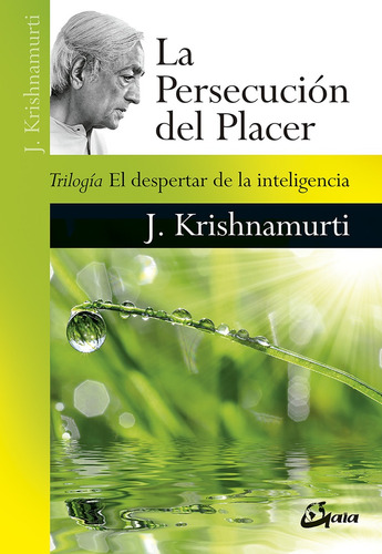 La Persecucion Del Placer  - J. Krishnamurti
