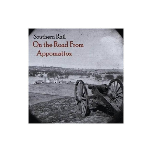 Southern Rail On The Road From Appomattox Usa Import Cd