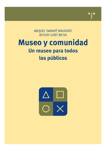 Libro Museo Y Comunidad . Un Museo Para Todos Los  De Sabate