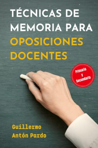 Tecnicas De Memoria Para Oposiciones Docentes: Memoriza Faci