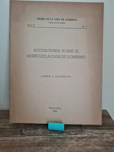 Acotaciones Sobre El Museo De La Casa De Gob. Wildner Fox