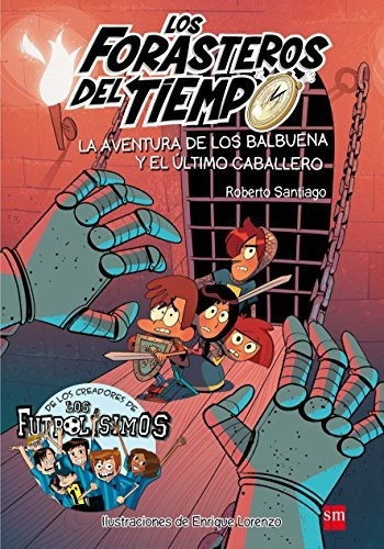 Forasteros Del Tiempo 2 Aventura De Los Balbuena Y Ultimo...