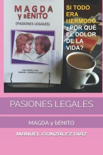 Magda Y Benito Pasiones Legales - Gonzalez Diaz,., De González Díaz, Man. Editorial Independently Published En Español
