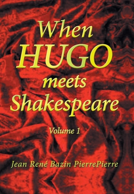 Libro When Hugo Meets Shakespeare: Volume 1 - Pierrepierr...