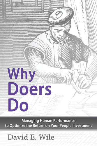 Libro: Why Doers Do: Managing Human Performance To Optimize