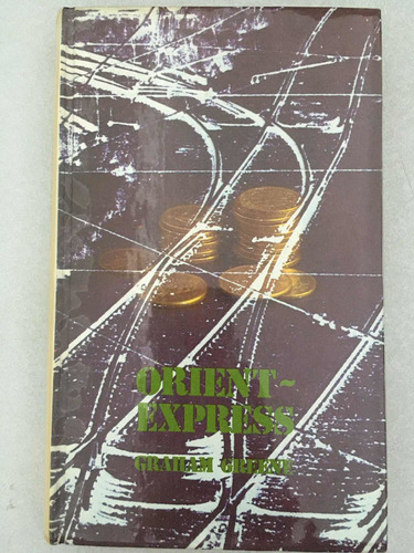 Orient - Express. Graham Greene. Círculo De Lectores. 1973.