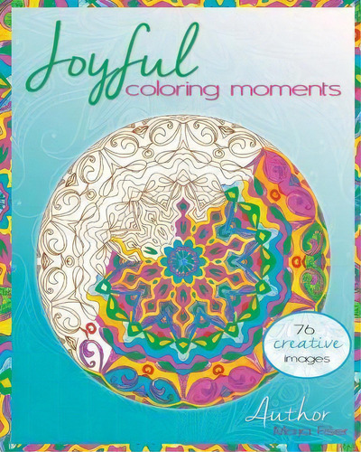 Joyful Coloring Moments, De Maja Fiser. Editorial Createspace Independent Publishing Platform, Tapa Blanda En Inglés