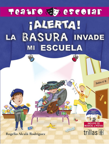 Alerta! La Basura Invade Mi Escuela. Incluye Cd - Alcala Rod