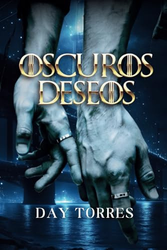 Oscuros Deseos, De Torres, Day. Editorial Independently Published, Tapa Pasta Blanda, Edición 1 En Español, 2024