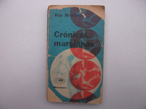 Crónicas Marcianas - Ray Bradbury - Minotauro / 1969