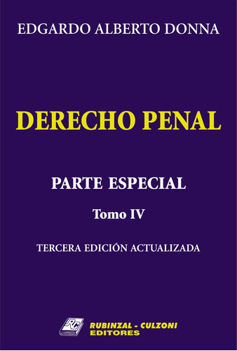 Derecho Penal. Parte Especial. Tomo 4 - Donna, Edgardo A