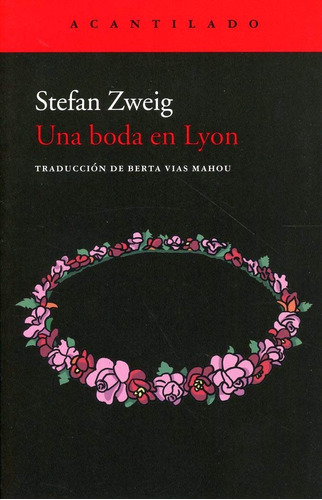 Una Boda En Lyon Y Otros Relatos. Stefan Zweig