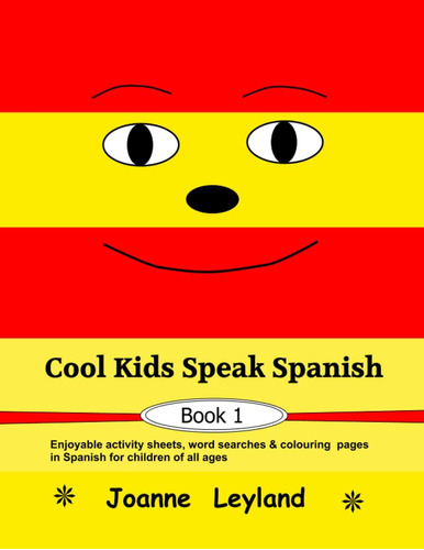 Libro: Cool Kids Speak Spanish - Book 1: Enjoyable Activity