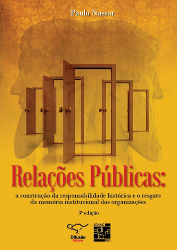 Relações públicas: a construção da responsabilidade histórica e o resgate da memória institucional das organizações., de Nassar, Paulo. Difusão Editora Ltda.,SERVICO NACIONAL DE APRENDIZAGEM COMERCIAL - SENAC ARRJ,Difusão Editora, capa mole em português, 2012