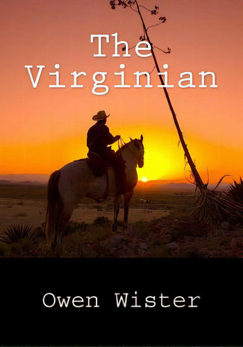 The Virginian, De Wister, Owen. Editorial Createspace, Tapa Blanda En Inglés