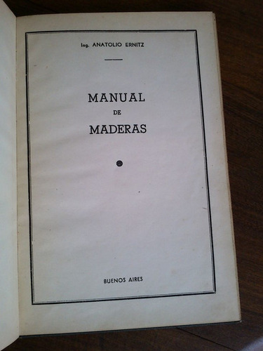 Manual De Maderas - Ingeniero Anatolio Ernitz