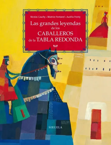 Grandes Leyendas De Los Caballeros Tabla Redonda. Siruela