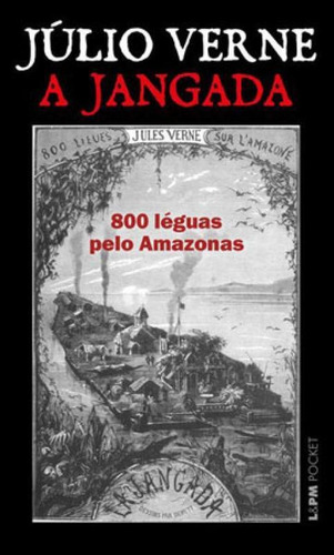 A JANGADA - VOL. 1295: 800 léguas pelo Amazonas, de Verne, Julio. Editora L±, capa mole em português