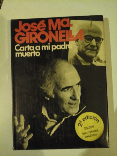 * Carta A Mi Padre Muerto - Jose M. Gironella- Planeta- L1 