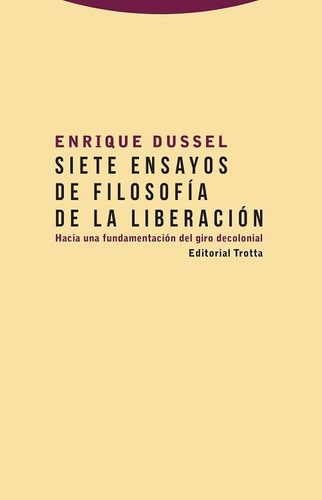 Siete Ensayos De Filosofia De La Liberacion - Enrique Dussel