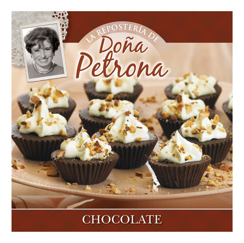 La Reposteria De Doña Petrona Chocolate - Doña Petrona