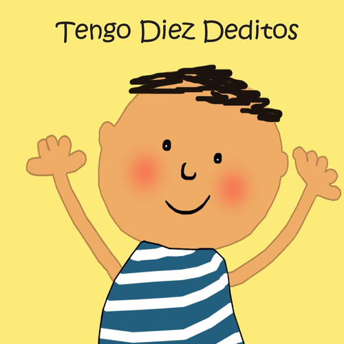 Libro: Tengo Diez Deditos (spanish Edition)