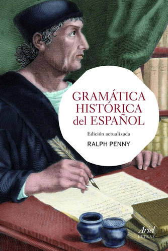 Gramática histórica del español: Edición actualizada, de Penny, Ralph. Serie Ariel letras Editorial Ariel México, tapa blanda en español, 2014