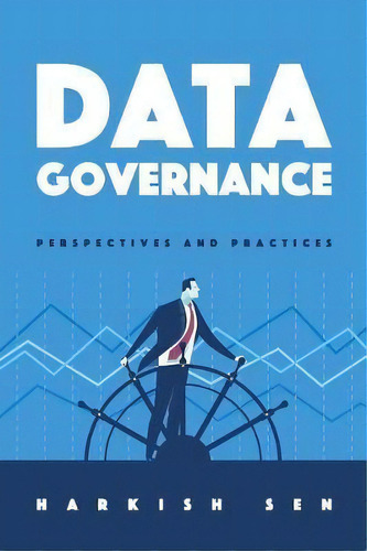 Data Governance : Perspectives And Practices, De Harkish Sen. Editorial Technics Publications Llc, Tapa Blanda En Inglés