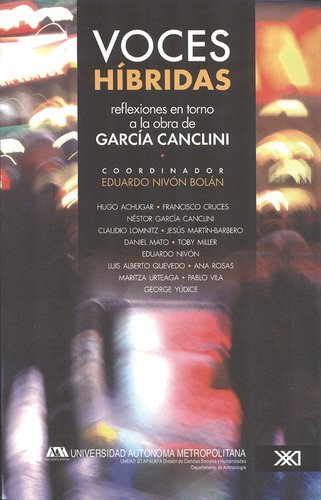 Voces Híbridas. Reflexiones En Torno A La Obra De García Canclini, De Francisco Cruces. Editorial Siglo Xxi - México, Tapa Blanda, Edición 1 En Español, 2012