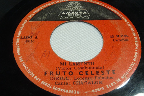 Jch- Fruto Celeste Chacalon Mi Lamento / Como Un Ave 45 Rpm