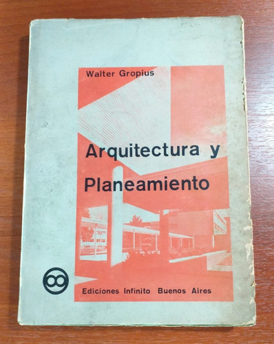 Arquitectura Y Planeamiento Walter Gropius Infinito 1958