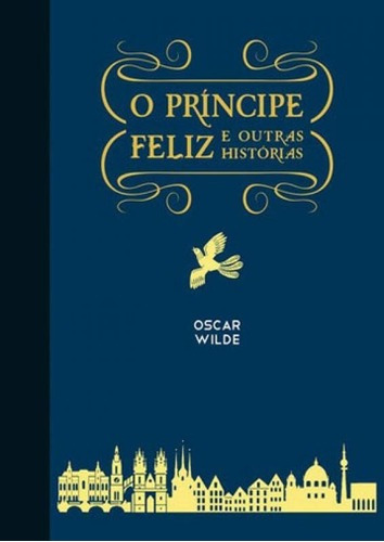 O Príncipe Feliz E Outras Histórias