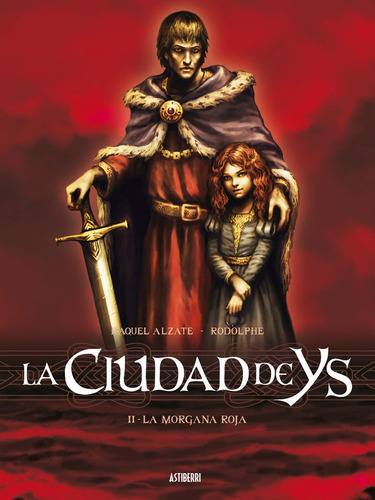 La Ciudad de Ys 2. La morgana roja, de Alzate, Raquel. Editorial ASTIBERRI EDICIONES, tapa dura en español