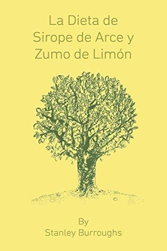 La Dieta De Sirope De Arce Y Zumo De Limon (the Master Clea, de Burroughs, Stan. Editorial Snowballpublishing, tapa blanda en inglés, 2015