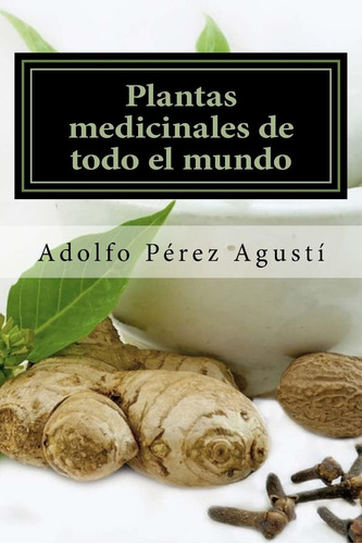 Libro: Plantas Medicinales De Todo El Mundo: Una Revisión Ac
