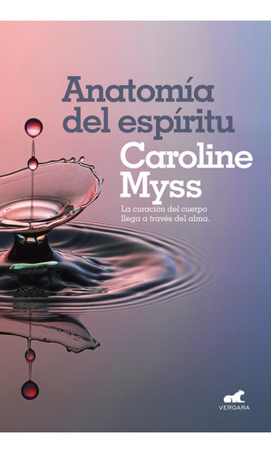 Anatomía Del Espíritu, De Caroline Myss. Serie 9585999688, Vol. 1. Editorial Penguin Random House, Tapa Blanda, Edición 2023 En Español, 2023